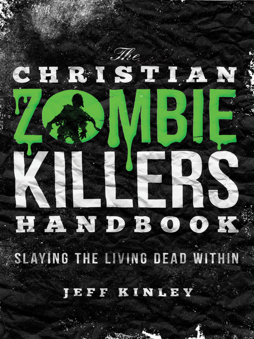 Title details for The Christian Zombie Killers Handbook by Jeff Kinley - Available
